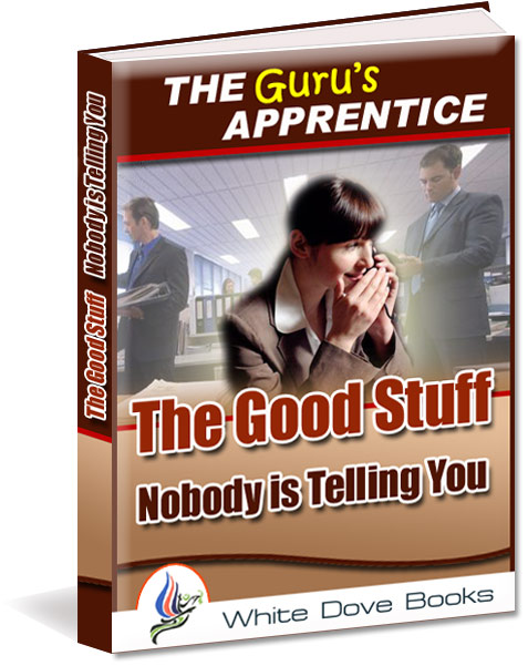 The Good Stuff Nobody Is Telling You